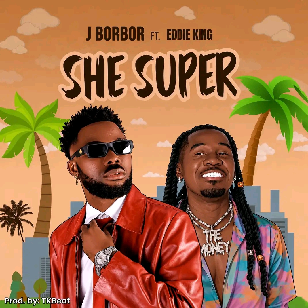 She Super by J. Borbor Ft. Edee King