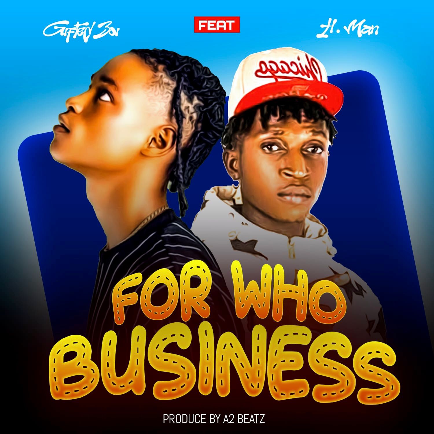 For Who Business by Gifted Boi Ft. H Man