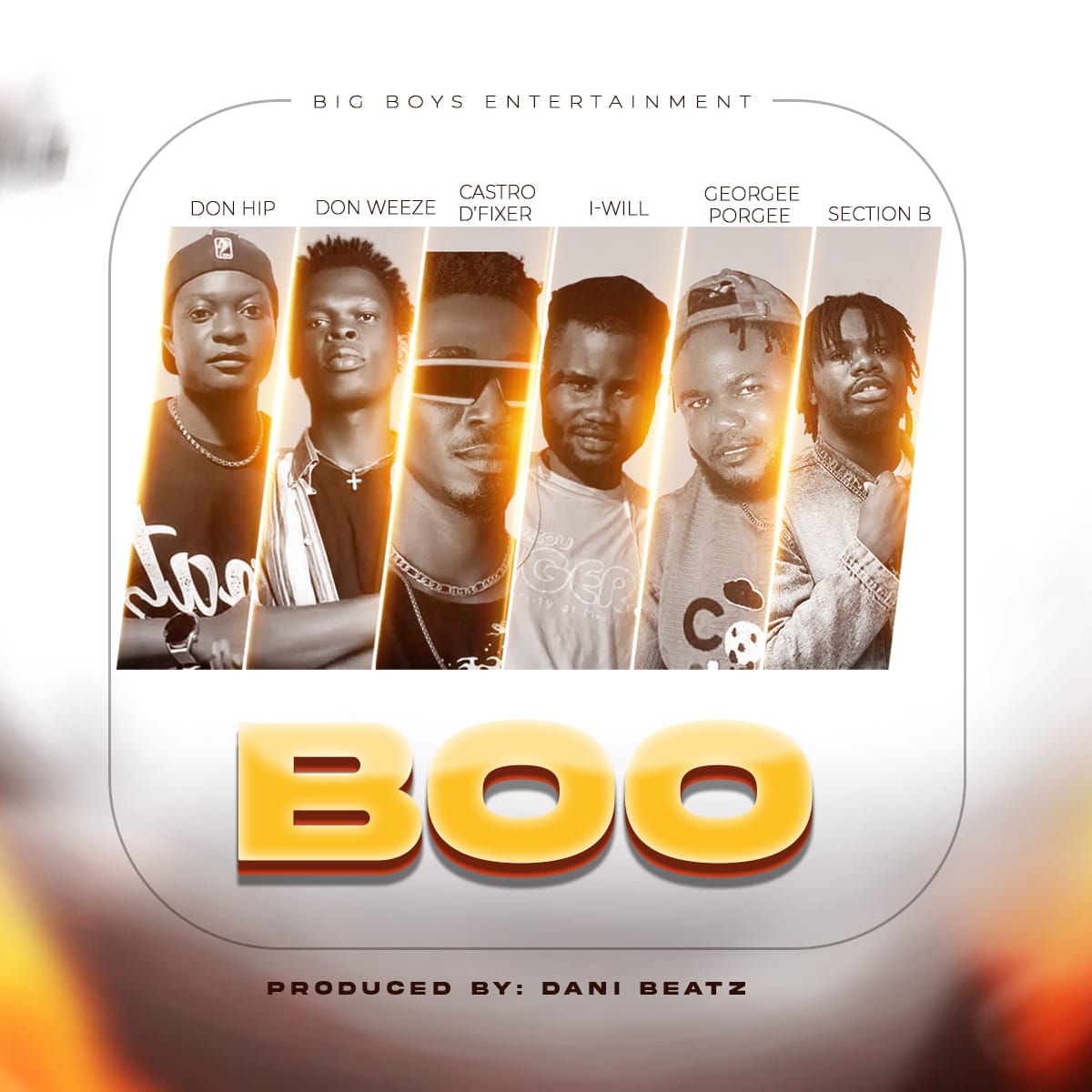 BOO by Don Hip ft Don Weeze x Castro D’Fixer x I Will x Georgee Porgee x Section B